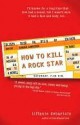 How to Kill a Rock Star - Tiffanie DeBartolo