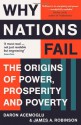 Why Nations Fail: The Origins of Power, Prosperity, and Poverty - James A. Robinson, Daron Acemoğlu