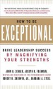 How to Be Exceptional: Drive Leadership Success by Magnifying Your Strengths - John Zenger, Joseph Folkman