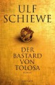 Der Bastard von Tolosa - Ulf Schiewe