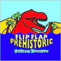 Flip Flap Prehistoric - Andrew Crowson