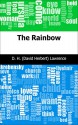 The Rainbow - D. H. (David Herbert) Lawrence