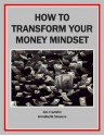 How to Transform Your Money Mindset (Money Matters) - Jim Franklin, Annabelle Stevens