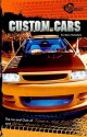 Custom Cars: The Ins and Outs of Tuners, Hot Rods, and Other Muscle Cars - Sean McCollum