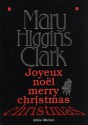 Joyeux Noël, Merry Christmas - Mary Higgins Clark