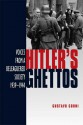 Hitler's Ghettos: Voices from a Beleaguered Society 1939-1944 - Gustavo Corni