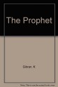 The Prophet - K Gibran