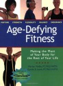 Age Defying Fitness: Making the Most of Your Body for the Rest of Your Life - Marilyn Moffat, Carole B. Lewis