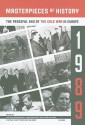 Masterpieces of History: The Peaceful End of the Cold War in Europe, 1989 - Svetlana Savranskaya, Thomas Blanton, Vladislav Zubok