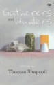 Gatherers and Hunters - Thomas W. Shapcott