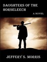 Daughters of the Horseleech - Jeff Morris