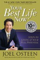 Your Best Life Now (10th Anniversary Edition) - JOEL OSTEEN