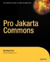 Pro Jakarta Commons: The Expert's Voice in Java - Harshad Oak, Apress