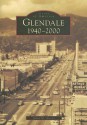 Glendale, 1940-2000 - Juliet M. Arroyo