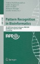 Pattern Recognition in Bioinformatics: 4th IAPR International Conference, PRIB 2009, Sheffield, UK, September 7-9, 2009 Proceedings - Visakan Kadirkamanathan, Mark Girolami, Mahesan Niranjan, Guido Sanguinetti, Josselin Noirel