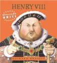 Henry VIII (Brilliant Brits) - Richard Brassey