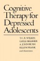 Cognitive Therapy for Depressed Adolescents - T.C.R. Wilkes, A. John Rush, Gayle Belsher, Ellen Frank