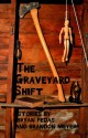 The Graveyard Shift - Brandon Meyers, Bryan Pedas