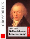 Selberlebensbeschreibung (Grossdruck) - Jean Paul