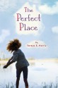 The Perfect Place - Teresa E. Harris