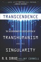 Transcendence: The Disinformation Encyclopedia of Transhumanism and the Singularity - R.U. Sirius, Jay Cornell