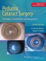 Pediatric Cataract Surgery: Techniques, Complications and Management - M. Wilson