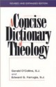 A Concise Dictionary Of Theology - Gerald O'Collins, Edward G. Farrugia