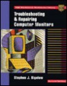 Troubleshooting And Repairing Computer Monitors - Stephen J. Bigelow