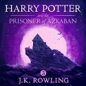 Harry Potter and the Prisoner of Azkaban, Book 3 - J.K. Rowling, Jim Dale