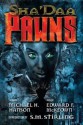 Sha'Daa: Pawns - Michael H. Hanson, Edward F. McKeown, Paul Barrett, Richard Groller, Mallory Makepeace, Bruce Durham, Jamie K. Schmidt, Jason Cordova, Deborah Koren, Arthur Sanchez, Jeff Barnes, Diane Arrelle, Gustavo Bondoni, Leona Wisoker, Michael D. Griffiths, Larry Atchley Jr., John