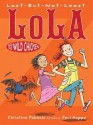 Last-But-Not-Least Lola and the Wild Chicken - Christine Pakkala, Paul Hoppe