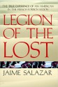 Legion of the Lost: The True Experience of An American in the French Foreign Legion - Jaime Salazar