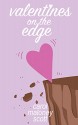 Valentines on the Edge: Three Romantic Comedy Short Stories - Carol Maloney Scott, Nick Rissmeyer