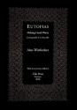 Eutopias: Making Good Places Ecologically & Culturally - Alan E. Wittbecker