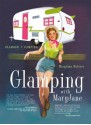 Glamping with Mary Jane: Glamour + Camping - MaryJane Butters