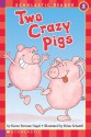 Two Crazy Pigs (level 2) (Hello Reader) - Karen Berman Nagel, Brian Schatell