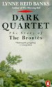 Dark Quartet: The Story Of The Brontes - Lynne Reid Banks