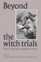 Beyond the Witch Trials: Witchcraft and Magic in Enlightenment Europe - Owen Davies, Willem de Blécourt