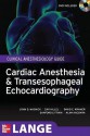 Cardiac Anesthesia and Transesophageal Echocardiography - Wasnick John, Zak Hillel, David Kramer, Sanford Littwin, Alina Nicoara, Wasnick John