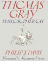 Thomas Gray: Philosopher Cat - Philip J. Davis