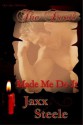 The Devil Made Me Do It - Jaxx Steele