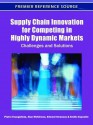 Supply Chain Innovation for Competing in Highly Dynamic Markets: Challenges and Solutions - Pietro Evangelista, Alan McKinnon, Edward Sweeney, Emilio Esposito