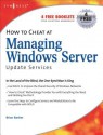 How to Cheat at Managing Windows Server Update Services - Tony Piltzecker, Brian Barber