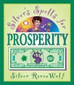 Silver's Spells for Prosperity - Silver RavenWolf