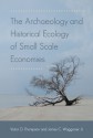 The Archaeology and Historical Ecology of Small Scale Economies - Victor D. Thompson, James C. Waggoner Jr.