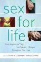 Sex for Life: From Virginity to Viagra, How Sexuality Changes Throughout Our Lives (Intersections: Transdisciplinary Perspectives on Genders and Sexualities) - Laura Carpenter, John Delamater