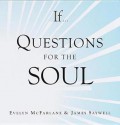 If..., Volume 4: Questions for the Soul - Evelyn McFarlane, James Saywell