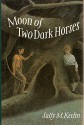 Moon of Two Dark Horses - Sally M. Keehn