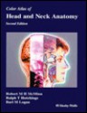 Color Atlas of Head & Neck Anatomy - Robert M.H. McMinn, Bari M. Logan, Ralph T. Hutchings