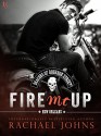 Fire Me Up - Rachael Johns